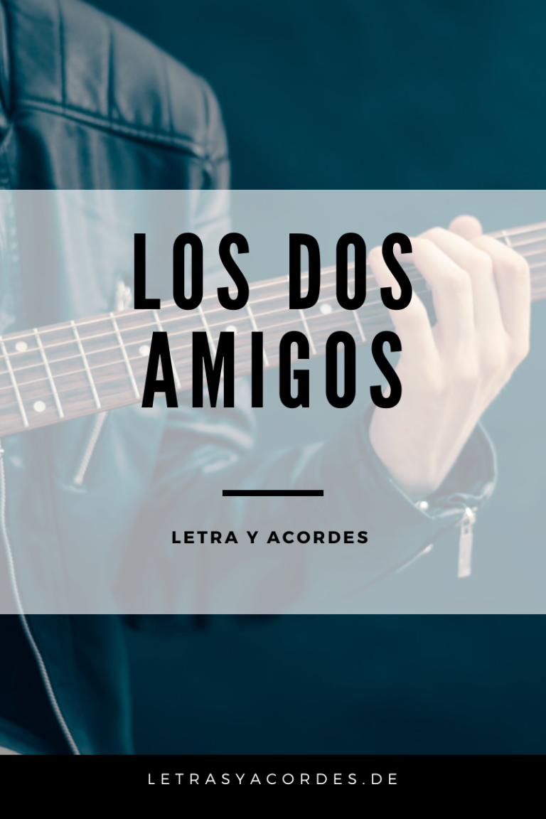 Los dos Amigos - Letra y Acordes