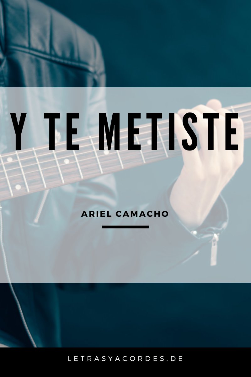 Y te Metiste Letra y Acordes